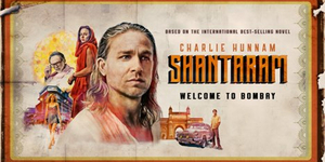 Apple TV+ Shares SHANTARAM Drama Series Trailer Video