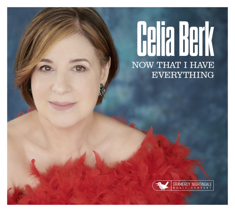 Album Review: What Do You Get For The Person Who Has Everything? Celia Berk's New Album NOW THAT I HAVE EVERYTHING, Of Course.  Image