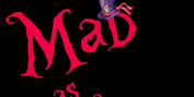MAD AS A HATTER Comes to Fargo Moorhead Community Theatre Next Year Photo