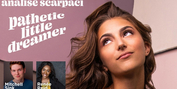 Analise Scarpaci Will Make Solo Show Debut at 54 Below With PATHETIC LITTLE DREAMER Photo