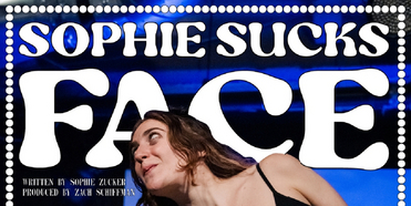 SOPHIE SUCKS FACE Heads To Soho Playhouse This November Photo