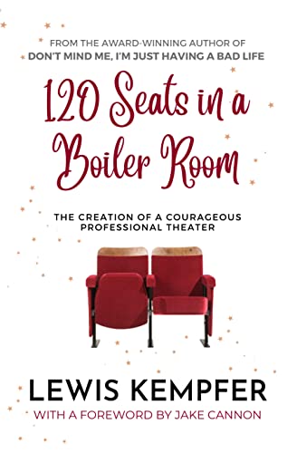 Interview: Award-winning Author Lewis Kempfer On The Publication of 120 SEATS IN A BOILER ROOM 