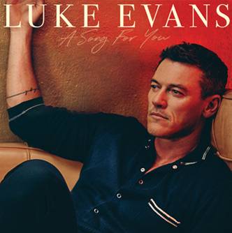 Album Review: Superstar Movie Star Luke Evans has A SONG FOR YOU 
