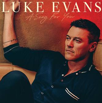 Album Review: Superstar Movie Star Luke Evans has A SONG FOR YOU Image