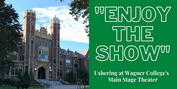 Student Blog: 'Enjoy the Show': Ushering at Wagner College's Main Stage Theater Photo