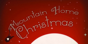 MOUNTAIN HOME CHRISTMAS Comes to Greenbrier Valley Theatre Next Month Photo