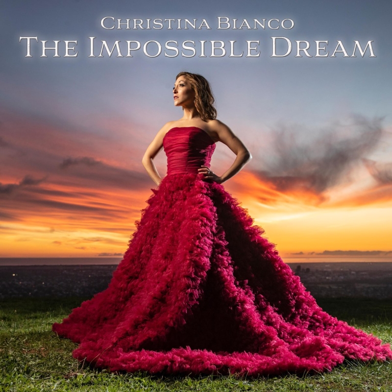 Music Review: How Many Dreams Are Impossible? The Same As There Are Versions Of This Song - CHRISTINA BIANCO'S IMPOSSIBLE DREAM Single 