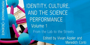 Book Review: IDENTITY, CULTURE, AND THE SCIENCE PERFORMANCE VOLUME 1, FROM THE LAB TO THE  Photo