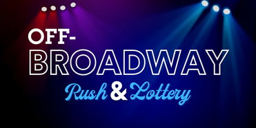 Off-Broadway Rush & Lottery: A Guide to Discounted Tickets in 2023 Photo