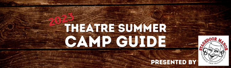 A 2023 Theatre Summer Camp Guide 
