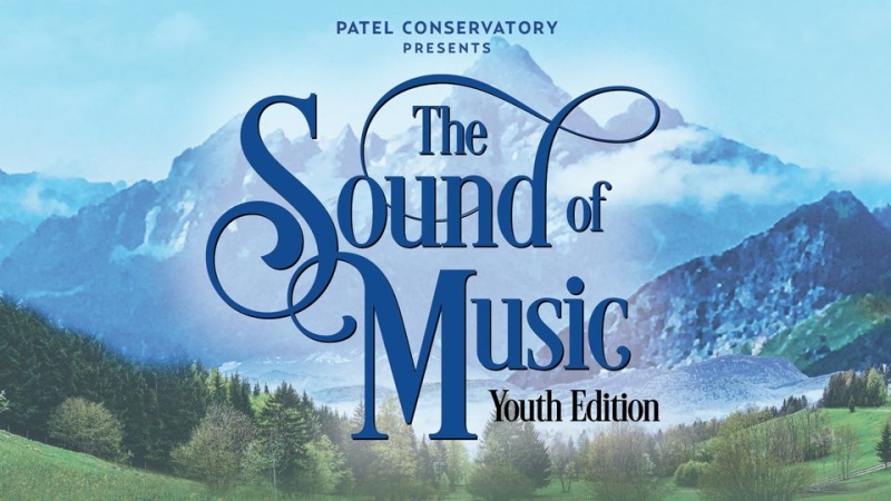 Previews: THE SOUND OF MUSIC, YOUTH EDITION at Patel Conservatory, Straz Center 