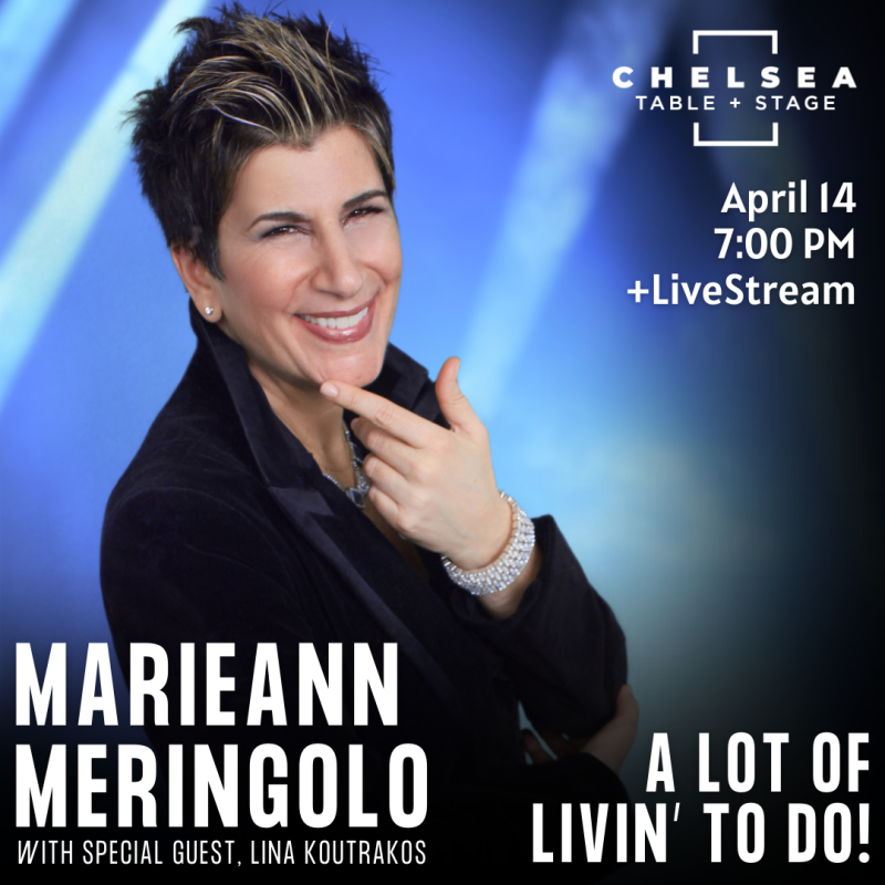 Marieann Meringolo To Begin Residency at Chelsea Table + Stage Titled A LOT OF LIVIN' TO DO! 