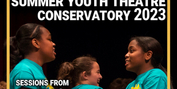 Summer Youth Theatre Conservatory Returns For Summer 2023 Photo