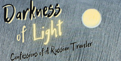 Michael Mailer Goes Legit With DARKNESS OF LIGHT: CONFESSIONS OF A RUSSIAN TRAVELER at The Photo