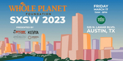 SXSW 2023 to Present Official Event At Whole Foods Market To Benefit Whole Planet Foundati Photo