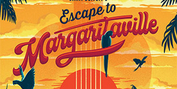 Jimmy Buffett's ESCAPE TO MARGARITAVILLE Comes to The Walnut Photo