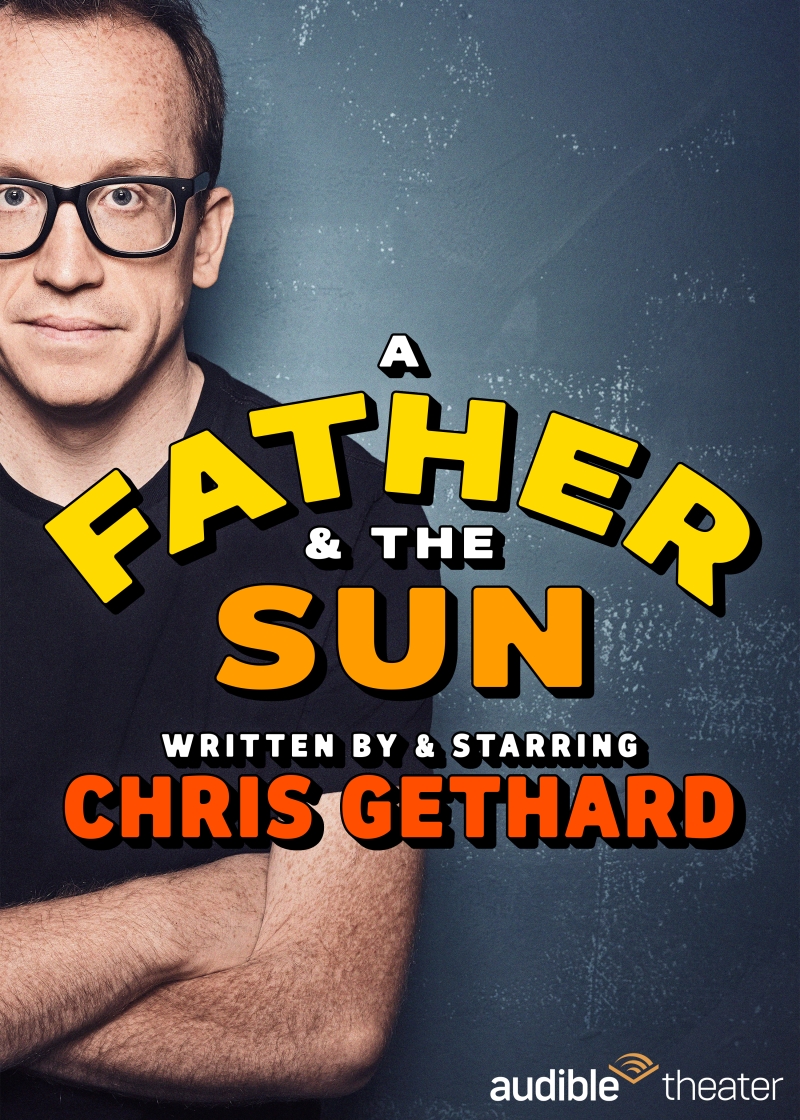 Chris Gethard - A Father & The Sun