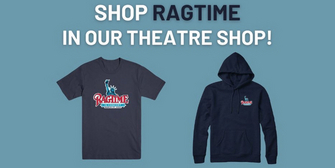 Shop RAGTIME Reunion Merch in BroadwayWorld's Theatre Shop Photo