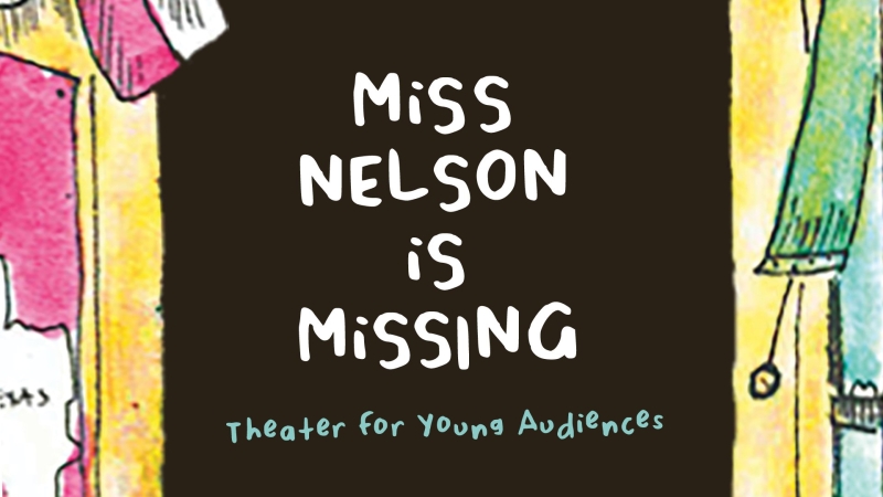 Previews: MISS NELSON IS MISSING at Straz Center's Patel Conservatory 