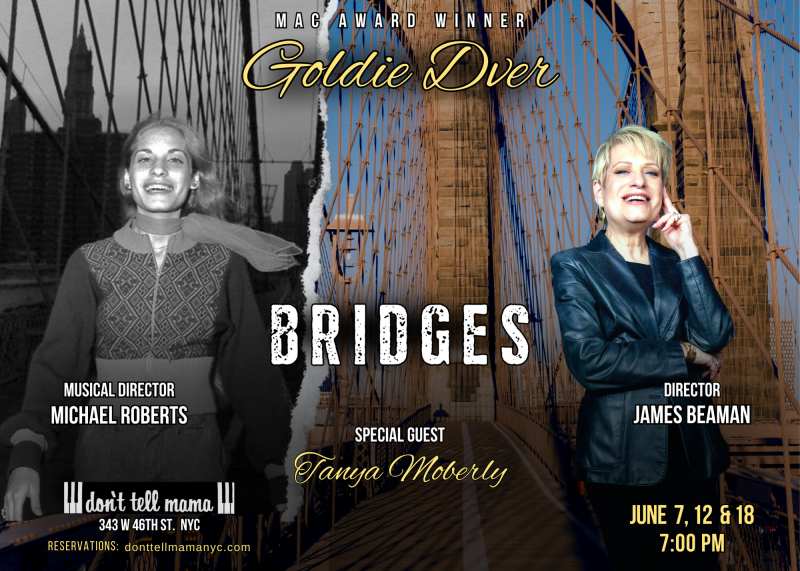 Goldie Dver Brings BRIDGES To Don't Tell Mama Opening June 7 