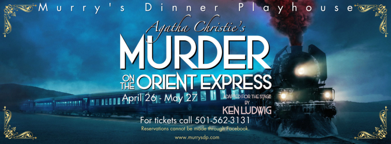 Review: AGATHA CHRISTIE'S MURDER ON THE ORIENT EXPRESS at Murry's Dinner Playhouse 