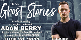 REAL GHOST STORIES With TV's ADAM BERRY Comes To The Upper Valley! Photo