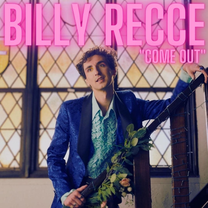 Music Review: Billy Recce Begs Us All To COME OUT On His New Single & He's Right… We Should 