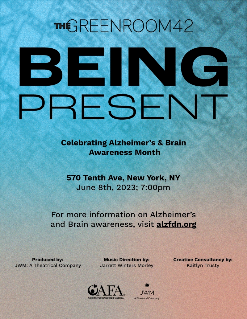 Interview: Jarrett Winters Morley of BEING PRESENT: CELEBRATING ALZHEIMER'S & BRAIN AWARENESS MONTH at The Green Room 42 Image