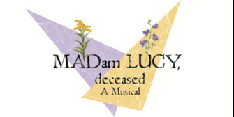 MADAM LUCY, DECEASED A New Musical To Be Presented On The William & Mary Campus, June 11 Photo