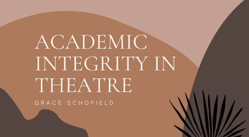 Student Blog: Academic Integrity in Theatre 