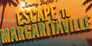 ESCAPE TO MARGARITAVILLE Comes to Virginia Beach This Summer