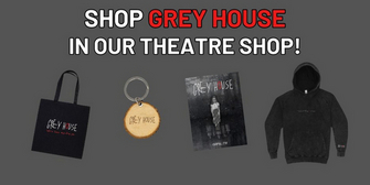Shop Items From GREY HOUSE in BroadwayWorld's Theatre Shop! Photo