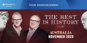 THE REST IS HISTORY: LIVE Will Embark on Australian Tour
