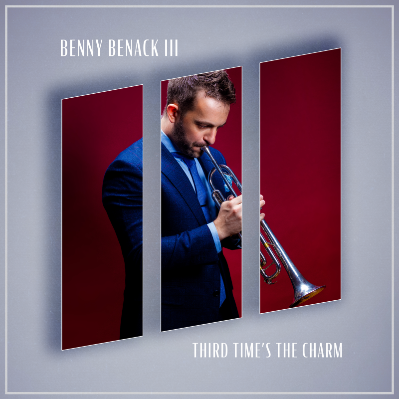 Benny Benack III Will Play Dizzy's Club June 26th With THIRD TIME'S THE CHARM ALBUM RELEASE 