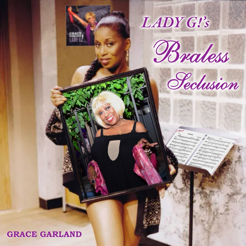 Album Review: Diva Grace Garland Burns Her Bra For All To Hear On New Album LADY G!'S BRALESS SECLUSION Image