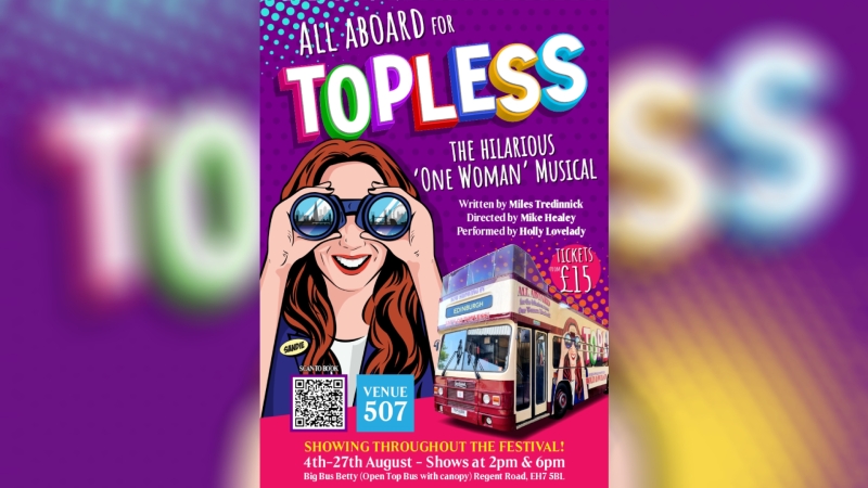 Experience TOPLESS- THE MUSICAL on an Open-Top Deck of a London Sightseeing Bus at Edinburgh Fringe Festival 