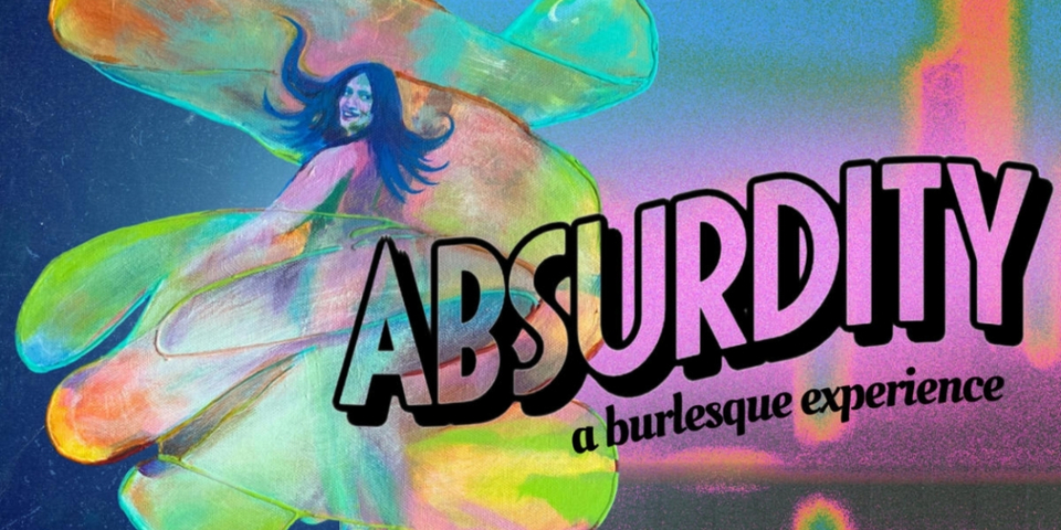 Review: ABSURDITY: A BURLESQUE EXPERIENCE at Rarig Center Arena Image