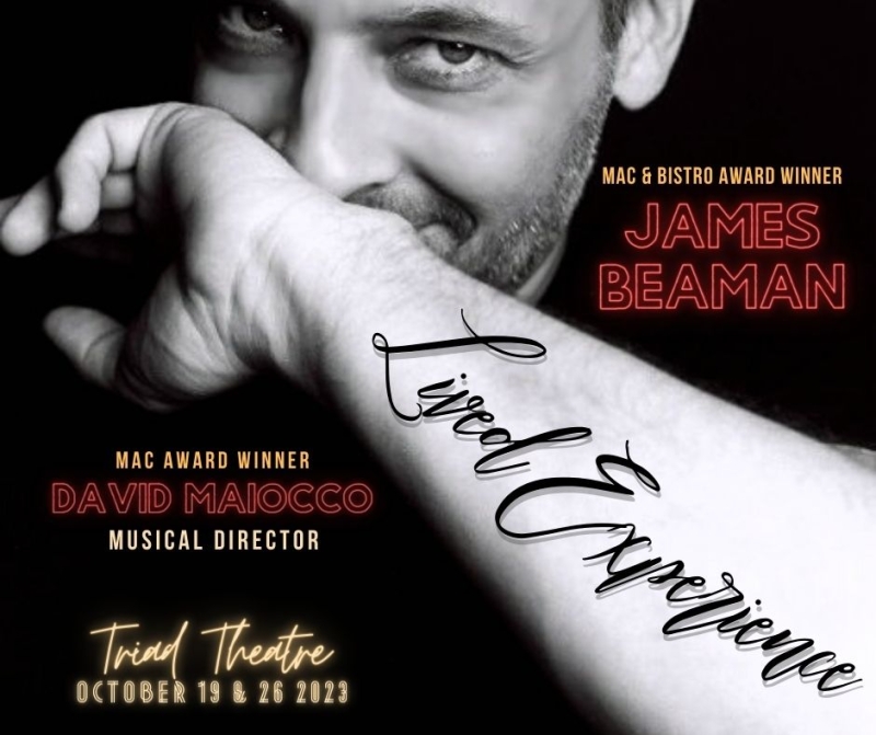 James Beaman Returns To The Cabaret Stage With LIVED EXPERIENCE at Triad Theatre 