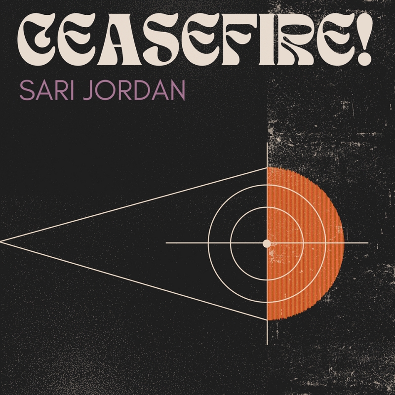 Music Review: Sari Jordan Calls For An End To Hostilities Between… Us All, Really, With Her New Single, CEASEFIRE Image