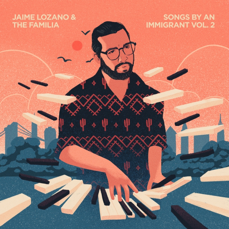 Album Review: Jaime Lozano Sings & Plays With The Familia On SONGS BY AN IMMIGRANT Vol. 2 Image