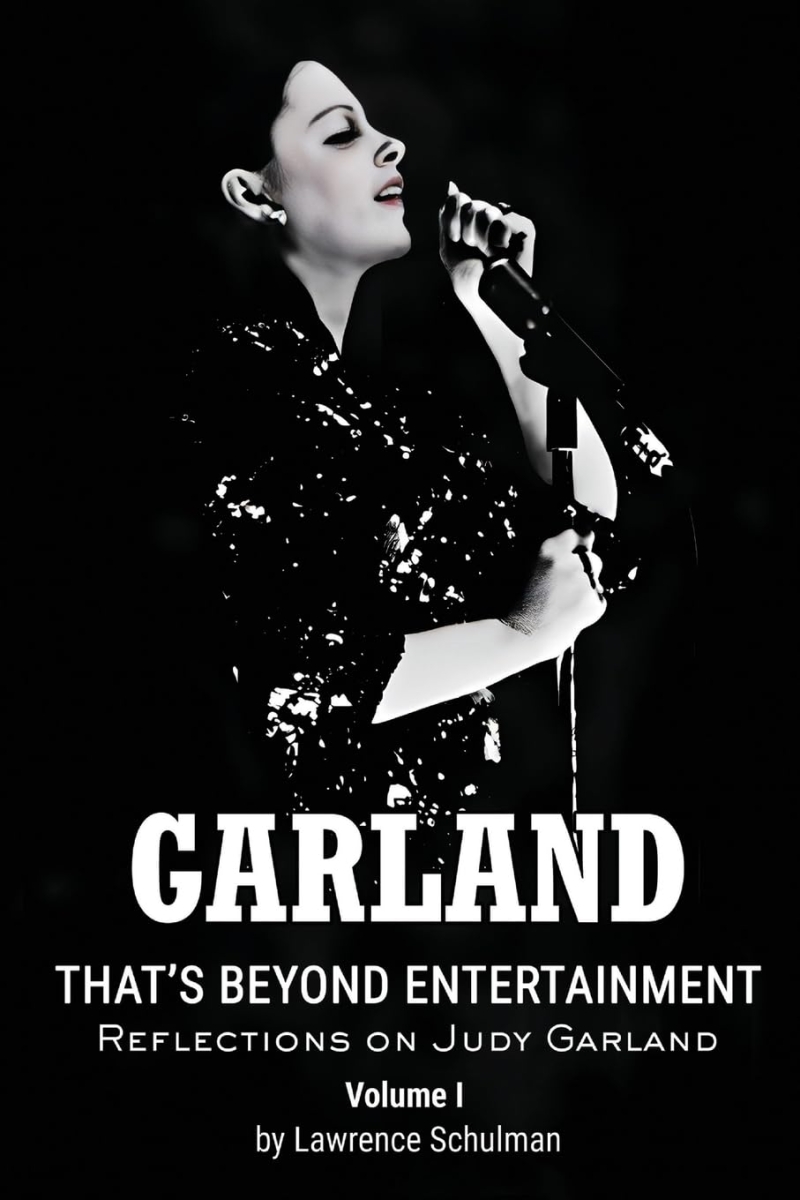 Book Review: GARLAND--THAT'S BEYOND ENTERTAINMENT Is a Grand Guide to Judy's Legacy 