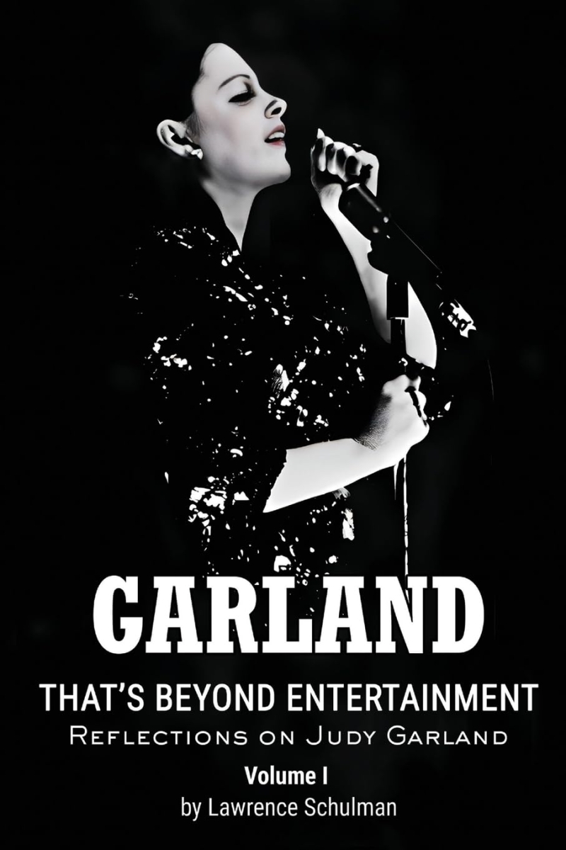 Book Review: GARLAND--THAT'S BEYOND ENTERTAINMENT Is a Grand Guide to Judy's Legacy Image