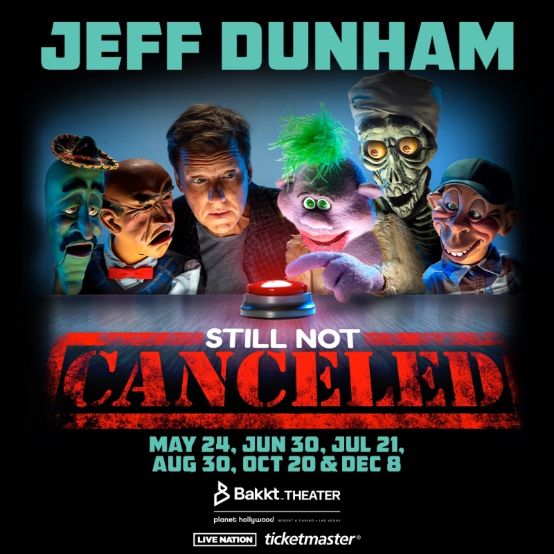 Jeff Dunham Unveils 2024 Dates for STILL NOT CANCELED at Bakkt Theater