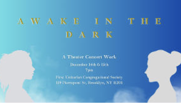 AWAKE IN THE DARK: A Theater Concert Work to be Presented at First Unitarian Congregational Society 