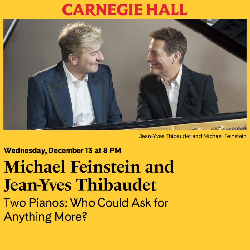 CONTEST: Win Two Tickets to Michael Feinstein & Jean-Yves Thibaudet at Carnegie Hall 