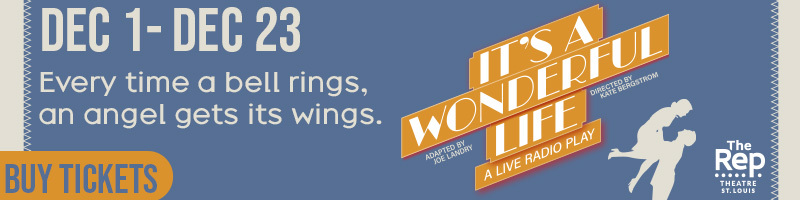St. Louis Rep's It's A Wonderful Life: A Live Radio Play Leads BroadwayWorld's Holiday Guide: Must-See Central US Shows 