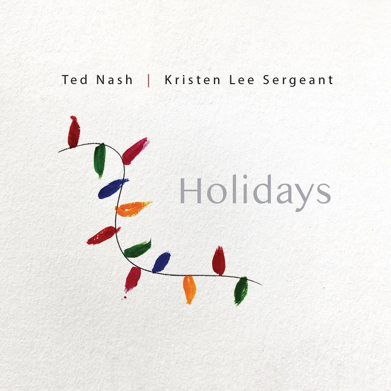Album Review: Ted Nash and Kristen Lee Sergeant Give Reason To Celebrate The HOLIDAYS Image