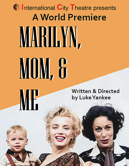 World Premiere of MARILYN, MOM & ME to Open International City Theatre 2024 Season 