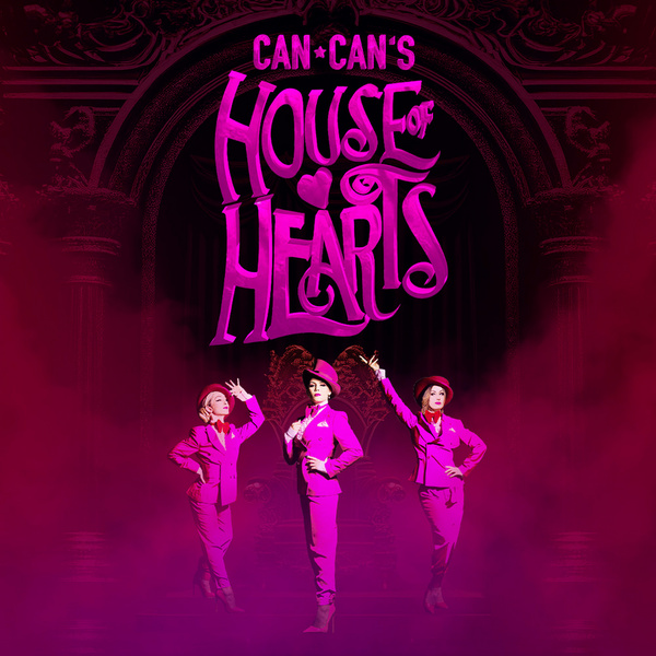 Photos: Get a First Look at Can Can's HOUSE OF HEARTS 