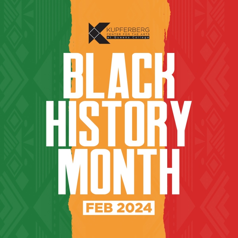 Kupferberg Center for the Arts at Queens College Unveils Lineup of Performances for Black History Month 